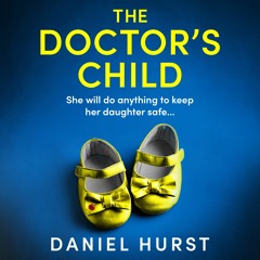 The Doctor's Child by Daniel Hurst, narrated by Sarah Durham, Polly Edsell