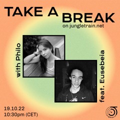 20221019 - Take a Break on jungletrain.net feat. Eusebeia