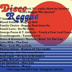 "Tropical Fever" - Vol.97 "Disco Reggae mix" radio show by @dj_selactes