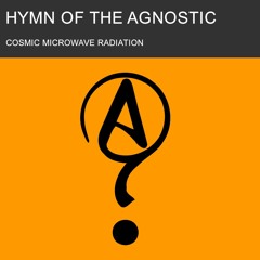 Hymn of the Agnostic