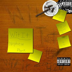 Wit It - Nephew Plank