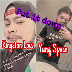 Kingston locs- Put it down ft Yung Space