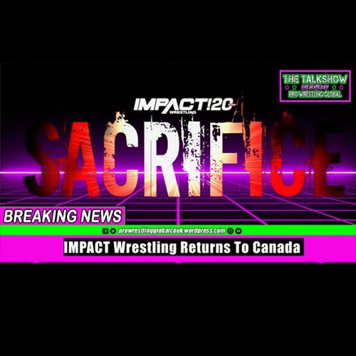IMPACT Wrestling Returns To Canada