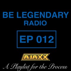 Be Legendary Radio Episode 012 (Clean)
