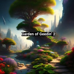 Garden of Geedin' Mix 2