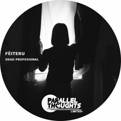 FĒITERU - Dead Profesional (Parallel Thoughts Limited)