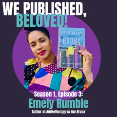 S1E3 - Emely Rumble | We Published, Beloved! Podcast