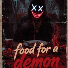 FOOD FOR A DEMON