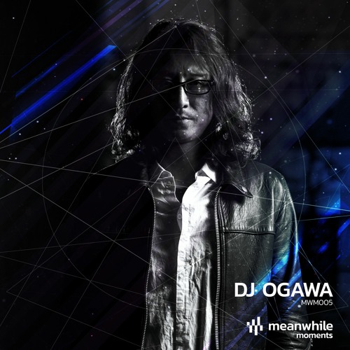 Meanwhile Moments 005 - DJ Ogawa