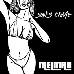 MELMAN - SUNS'S COME ( FREE DL )