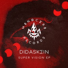 MR 005-  DIDASKEIN "Super Vision EP"