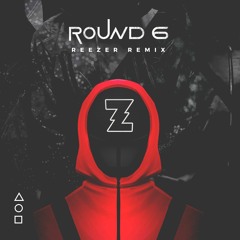Reezer - Round 6 (Squid Game) Remix [Free Download]