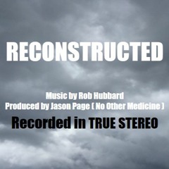 Reconstructed - Rob Hubbard in TrueStereo