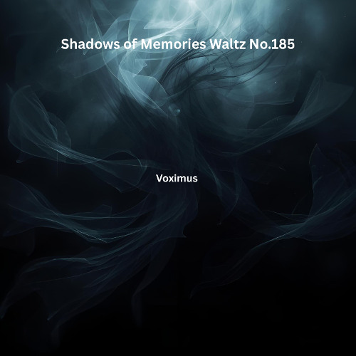 Shadows of Memories Waltz No. 185 (Original Composition)