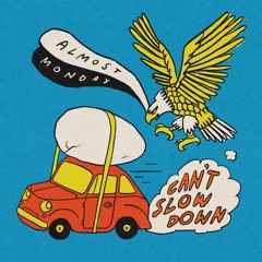 Almost Monday - Cant Slow Down (Blaze Orange Remix)