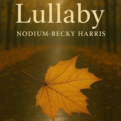 Lullaby (Ft. Becky Harris)
