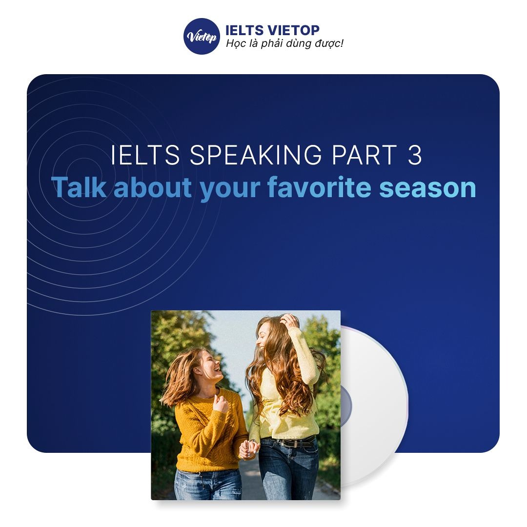 Stream IELTS Speaking part 3 chủ đề: Talk about your favorite season by ...