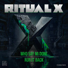 Ritual X - Who say mi done