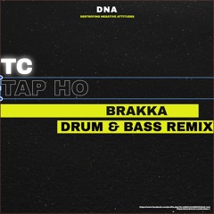TC // TAP HO - BRAKKA REMIX
