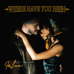 Where Have You Been