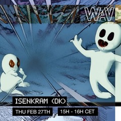 Isenkram pres. Everything Is Not For Everybody at WAV | 27-02-25
