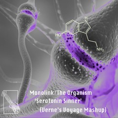 Monilink/The Organism - Serotonin Sinner (Verne's Voyage Mashup)