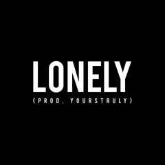 Lonely (prod. YoursTruly)