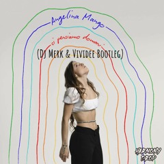 Angelina Mango - Ci Pensiamo Domani (Dj Merk & Vividee Bootleg Extended).mp3