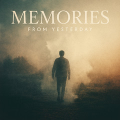 Memories from Yesterday