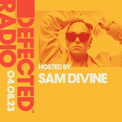 Defected Radio Show Hosted By Sam Divine 04.08.23