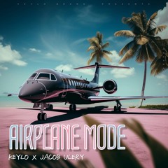 KEYLO X JACOB ULERY - AIRPLANE MODE