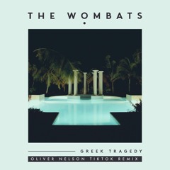 Stream The Wombats - Greek Tragedy (Oliver Nelson Remix) by Oliver Nelson |  Listen online for free on SoundCloud