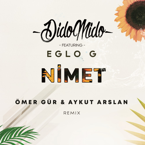 didomido ft eglo g nimet mer g r aykut arslan remix by aykut didomido ft eglo g nimet mer g r aykut arslan remix by aykut
