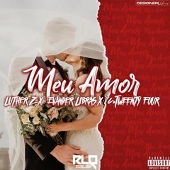 MEU AMOR (Luther Z, Evander Libras & Ctwenty4)