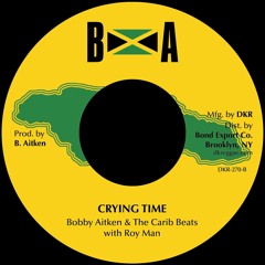 DKR270B - Roy Man With Bobby Aitken & The Carib Beats - Crying Time