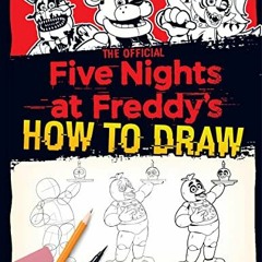 ACCESS EPUB 📝 How to Draw Five Nights at Freddy's: An AFK Book by  Scott Cawthon EPU