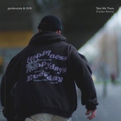 gardenstate & GVN - Take Me There (Falden Remix)