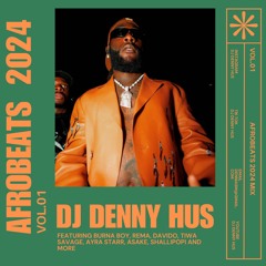 Afrobeats 2024 Mix by DJ DENNY HUS ft BURNA BOY, REMA, DAVIDO, ASAKE, SHALLIPOPI and more