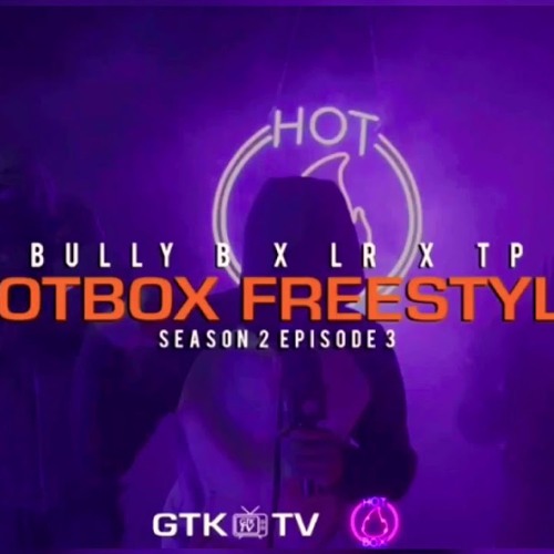 #SinSquad Bully B X LR X TP - Hotbox Freestyle (Uncensored Audio)
