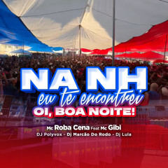 Na NH te encontrei - Oi Boa Noite (feat. Mc Gibi)