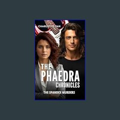 $${EBOOK} 🌟 The Phaedra Chronicles -- The Spandex Murders: A Female-Driven Detective Mystery. Thri