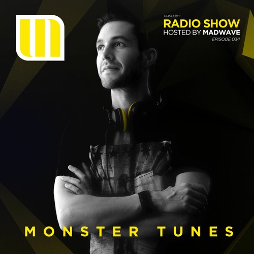 Monster Tunes - Radio Show hosted by Madwave (Episode 034)