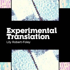 ❤pdf Experimental Translation: The Work of Translation in the Age of Algorithmic