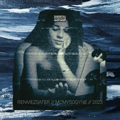 ☔ RENMERZAFER // MCMYSOGYNE // 2023