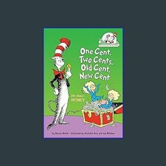 *DOWNLOAD$$ ⚡ One Cent, Two Cents, Old Cent, New Cent: All About Money (Cat in the Hat's Learning