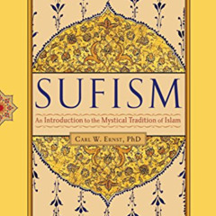 Get EPUB 🗃️ Sufism: An Introduction to the Mystical Tradition of Islam by  Carl W. E
