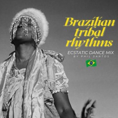 Brazilian Ecstatic Dance Mix – Tribalismo