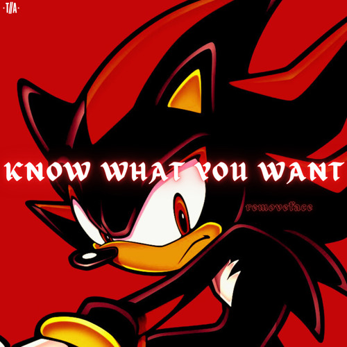 KNOW WHAT YOU WANT