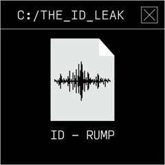 ID - Rump | The ID Leak #011