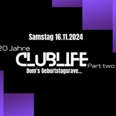 20 Jahre Clublife Dom´s Geburtstagsrave 16.11